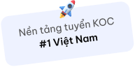 Nền tảng tuyển KOC #1 Việt Nam